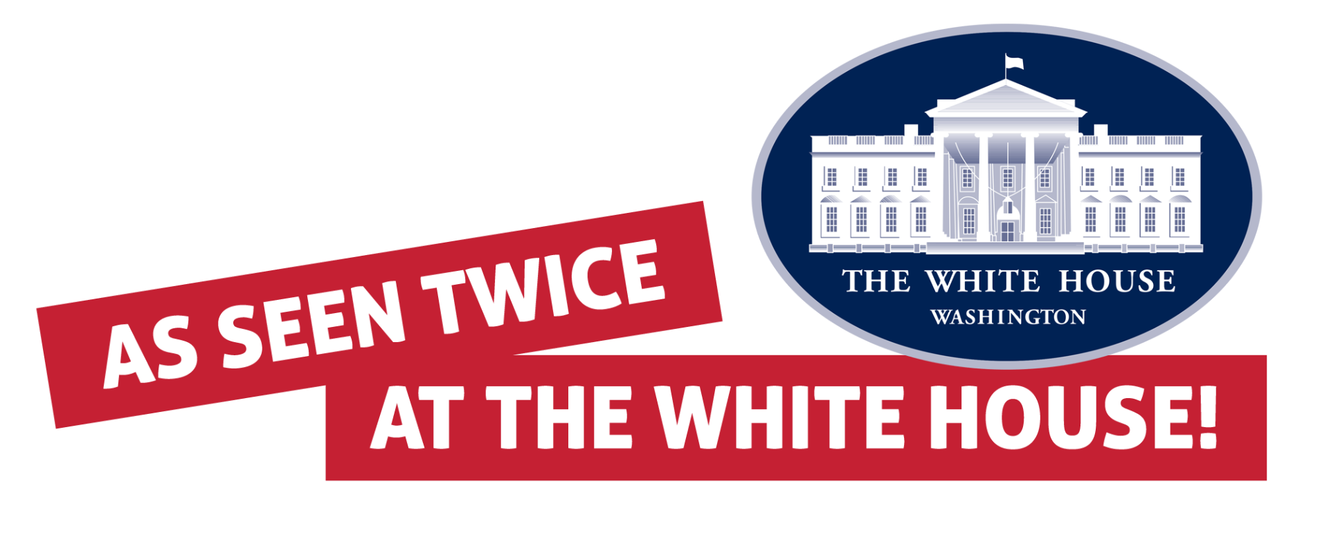As seen twice at The White House